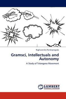 Paperback Gramsci, Intellectuals and Autonomy Book