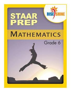Paperback Rise & Shine STAAR Prep Mathematics Grade 6 Book