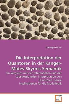 Paperback Die Interpretation der Quantoren in der Kanger-Mates-Skyrms-Semantik [German] Book