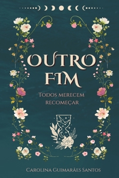 Outro Fim: Todos merecem recomeçar (Portuguese Edition)