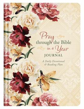 Hardcover Pray Through the Bible in a Year Journal: A Daily Devotional and Reading Plan Book