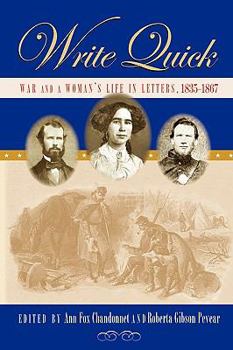 Paperback Write Quick: War and a Woman's Life in Letters, 1835-1867 Book