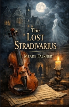 The Lost Stradivarius: An Illustrated Edition with Author Biography, Summary and Character Guide