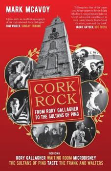 Cork Rock: From Rory Gallagher to the Sultans of Ping