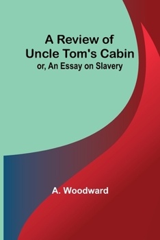 Paperback A Review of Uncle Tom's Cabin; or, An Essay on Slavery Book