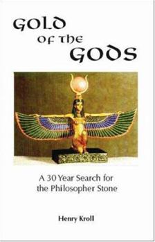 Paperback Gold of the Gods: A 30 Year Search for the Philosopher Stone Book