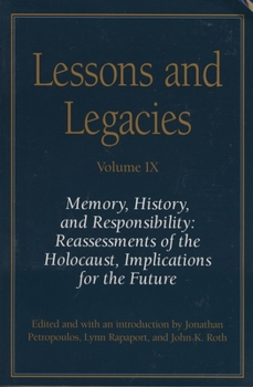 Paperback Lessons and Legacies IX: Memory, History, and Responsibility: Reassessments of the Holocaust, Implications for the Future Book