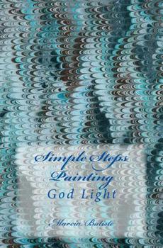 Paperback Simple Steps Painting: God Light Book