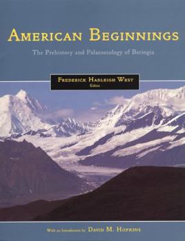 Paperback American Beginnings: The Prehistory and Palaeoecology of Beringia Book
