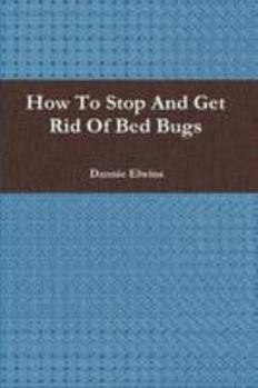 Paperback How To Stop And Get Rid Of Bed Bugs Book