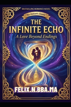 The Infinite Echo: : A Love Beyond Endings