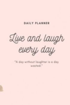 Paperback Live And Laugh Every Day: Daily Undated Planner Organizer For Tasks Planner For Activities Book