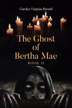 Paperback The Ghost of Bertha Mae Book II Book