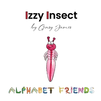 Izzy Insect : The Epic Tale of an Interesting Adventure