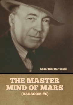 The Master Mind of Mars - Book #6 of the Barsoom