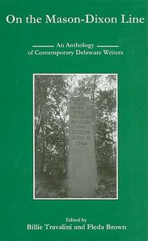 On the Mason-Dixon Line: An Anthology of Contemporary Delaware Writers - Book  of the Cultural Studies of Delaware and the Eastern Shore