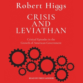 Audio CD Crisis and Leviathan: Critical Episodes in the Growth of American Government Book