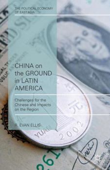 Hardcover China on the Ground in Latin America: Challenges for the Chinese and Impacts on the Region Book