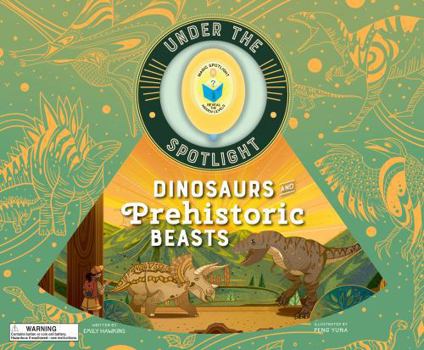 Dinosaurs and Prehistoric Beasts: Explore the Ancient World of Mighty Dinosaurs, Fearsome Predators, Giant Reptiles, and Fascinating Prehistoric Creatures
