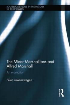 Paperback Minor Marshallians and Alfred Marshall: An Evaluation Book