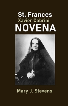 St. Frances Xavier Cabrini Novena: Seeking Intercession for Immigrants and the Sick