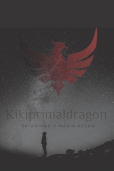 Paperback Kikiprimaldragon: Satanismo y Magia Negra [Spanish] Book