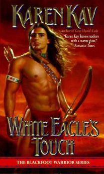 White Eagle's Touch - Book #2 of the Blackfoot Warriors