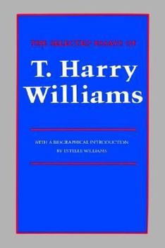 Paperback The Selected Essays of T. Harry Williams Book