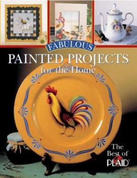 Hardcover Fabulous Painted Projects for the Home: The Best of Plaid Book