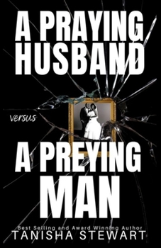 Paperback A Praying Husband vs A Preying Man: A Christian Romance Thriller Book
