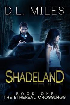 Shadeland - Book #1 of the Ethereal Crossings