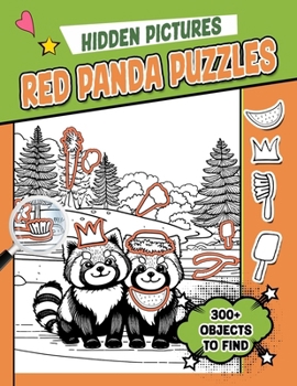 Red Panda Puzzles Hidden Pictures: 300+ objects to find can you find the hidden heart,egg,hat,slice of pie?