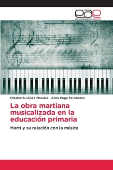 Paperback La obra martiana musicalizada en la educación primaria [Spanish] Book