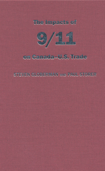 Hardcover The Impact of 9/11 on Canada - U.S. Trade Book