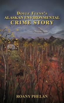 Paperback Doyle Flynn's Alaskan Environmental Crime Story Book