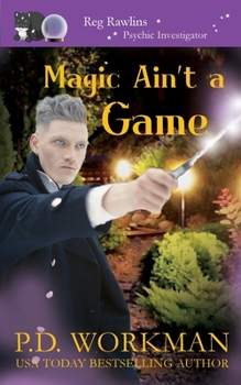 Magic Ain't a Game: A Paranormal & Cat Cozy Mystery - Book #11 of the Reg Rawlins, Psychic Investigator