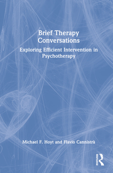 Hardcover Brief Therapy Conversations: Exploring Efficient Intervention in Psychotherapy Book