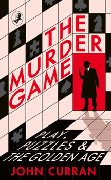 Hardcover The Murder Game: Play, Puzzles and the Golden Age Book