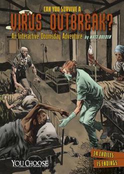 Paperback Can You Survive a Virus Outbreak?: An Interactive Doomsday Adventure Book
