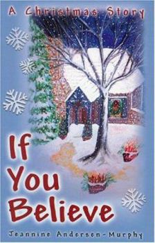 Paperback If You Believe: A Christmas Story Book