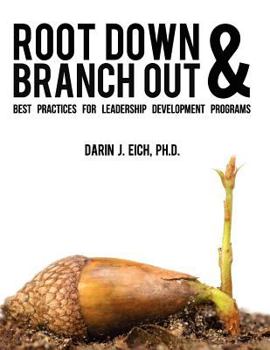 Paperback Root Down and Branch Out: Best Practices for Leadership Development Programs Book