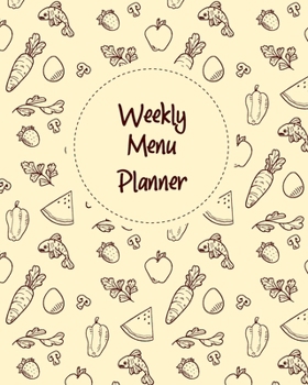 Paperback Weekly Menu Planner: 6 Month Weekly Menu Planner, Featuring Grocery List, Blank Recipe Sheets, Recipe Index And More Book