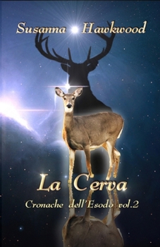 Paperback La Cerva: Cronache dell'Esodo [Italian] Book