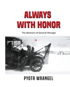 Paperback Always with Honor: The Memoirs of General Wrangel Book