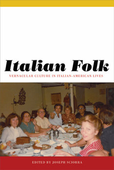 Hardcover Italian Folk: Vernacular Culture in Italian-American Lives Book