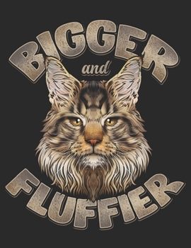 Bigger and Fluffier: Planner Weekly and Monthly for 2020 Calendar Business Planners Organizer For To do list 8,5“ x 11“ with Funny Maine Coon Cat Breed Kitty Kitten Pet