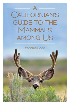 Paperback A Californian's Guide to the Mammals Among Us Book