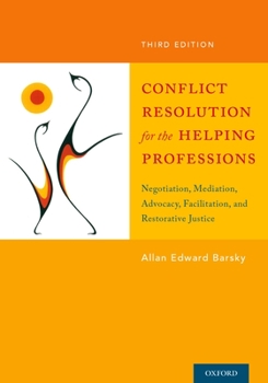 Paperback Conflict Resolution for the Helping Professions: Negotiation, Mediation, Advocacy, Facilitation, and Restorative Justice Book