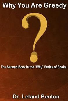 Paperback Why You Are Greedy: The Second Book in the "Why" series of books Book