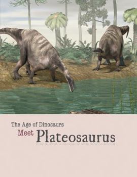 Meet Plateosaurus - Book  of the Age of Dinosaurs